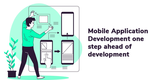 Mobile application development one step ahead of development