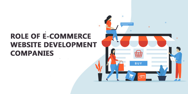 Role of e-commerce website development companies