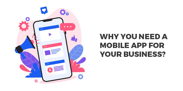 Why you Need a Mobile App for your Business? – Check the 5 Reasons!