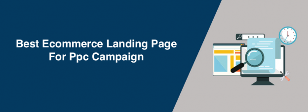 5 Killer Tips For Choosing Best Ecommerce Landing Page For Ppc Campaign