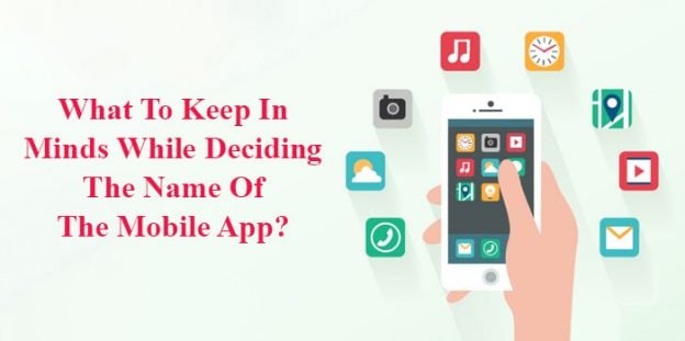 What To Keep In Minds While Deciding The Name Of The Mobile App?