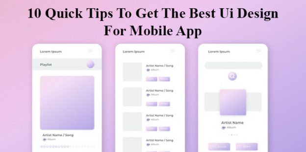 Mobile App Ui Design: Learn 10 Quick Tips To Get The Best Ui Design For Mobile App