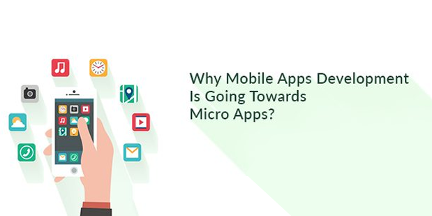 Why Mobile Apps Development Is Going Towards Micro Apps?