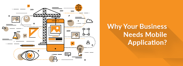 Why Your Business Needs Mobile Application?