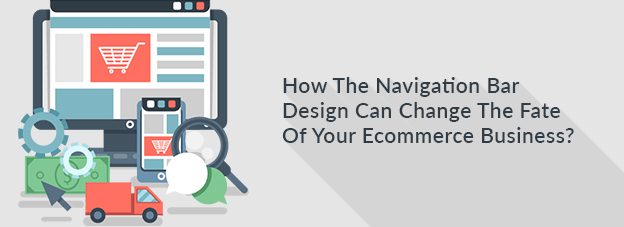 How The Navigation Bar Design Can Change The Fate Of Your Ecommerce Business?