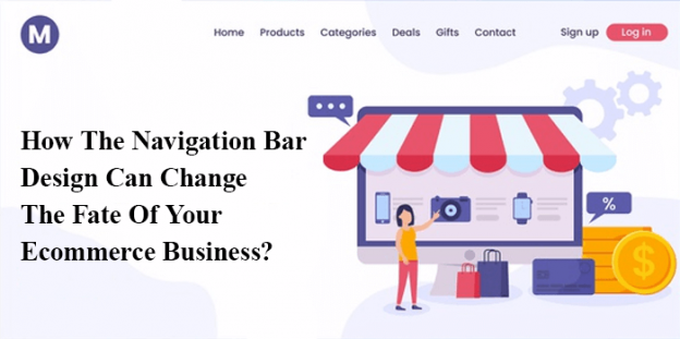How The Navigation Bar Design Can Change The Fate Of Your Ecommerce Business?