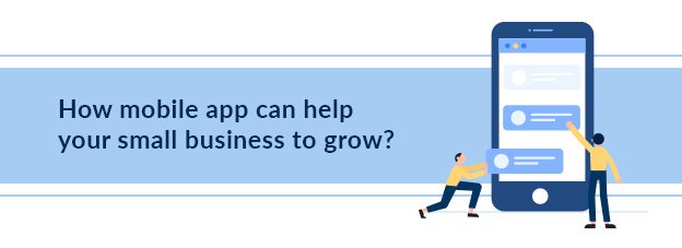 How mobile app can help your small business to grow?
