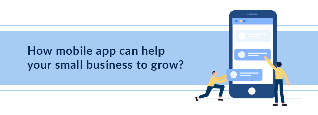 How mobile app can help your small business to grow?