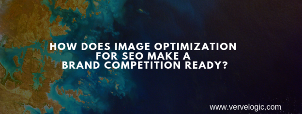 How does image optimization for SEO make a brand competition ready?