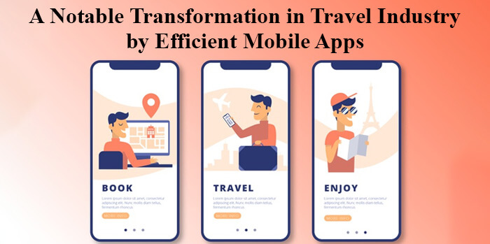 Transformation in Travel Industry by Efficient Mobile Apps