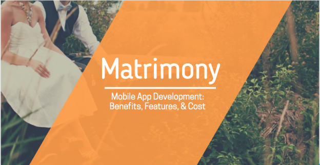 Matrimony Mobile App Development: Benefits, Features, & Cost