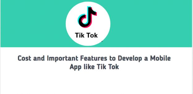 Cost and Important Features to Develop a Mobile App like TikTok