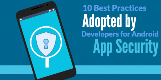 10 Best Practices Adopted by Developers for Android App Security