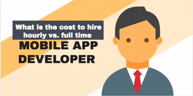 What is the cost to hire hourly vs. full time mobile app developer?