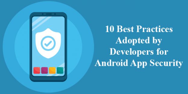 10 Best Practices Adopted by Developers for Android App Security