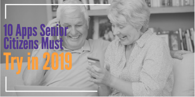 10 Apps Senior Citizens Must Try in 2019