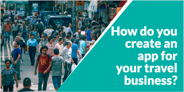How do you create an app for your travel business?