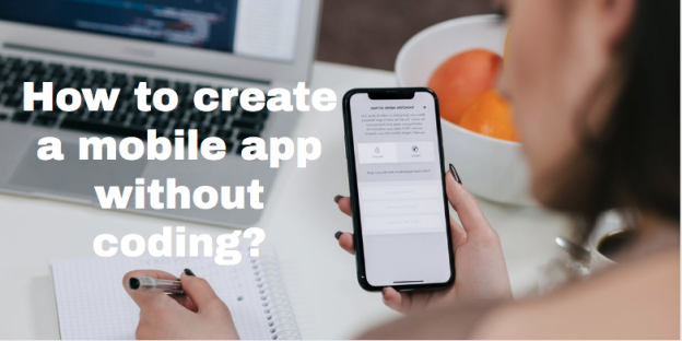How to create a mobile app without coding?