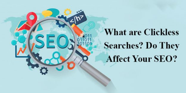What are Clickless Searches? Do They Affect Your SEO?