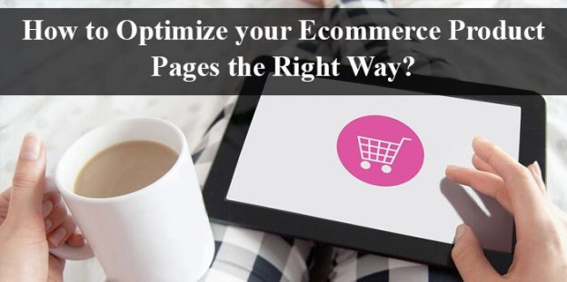 How to Optimize your Ecommerce Product Pages the Right Way?