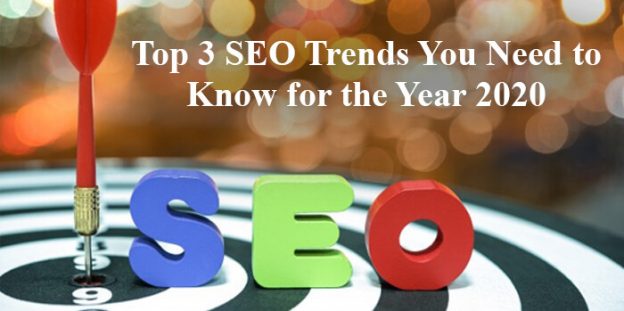 Top 3 SEO Trends You Need to Know for the Year 2020