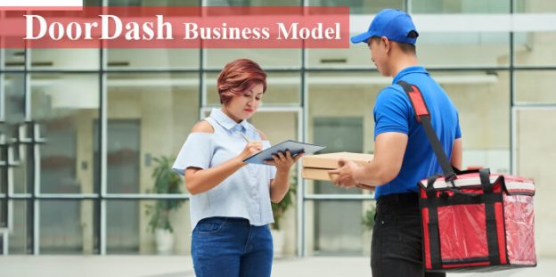 DoorDash Business Model: How Does it Make Money and Became a Success?