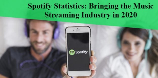 Spotify Statistics: Bringing the Music Streaming Industry in 2020