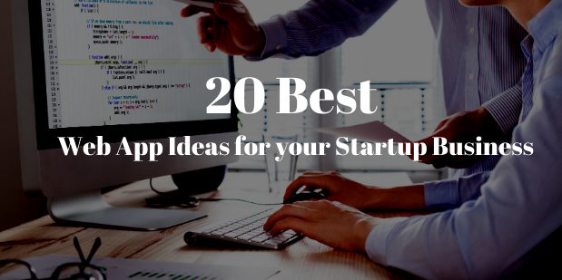 20 Best Web App Ideas for your Startup Business