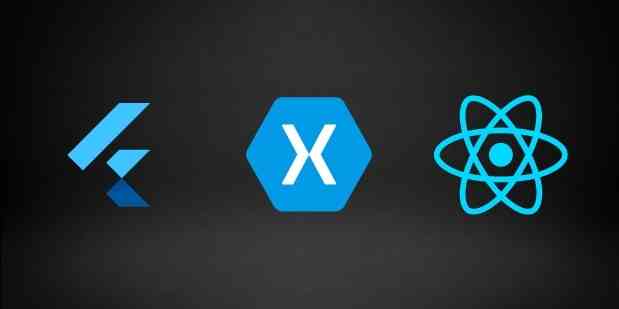 Better Choice Among Xamarin, Flutter, React Native