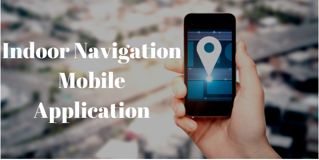 How to Develop an Indoor Navigation Mobile Application?