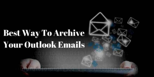 This is the Only Best Way To Archive Your Outlook Emails