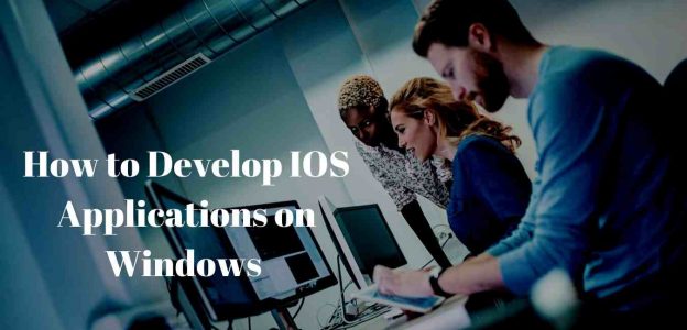 Tips on How to Develop IOS Applications on Windows