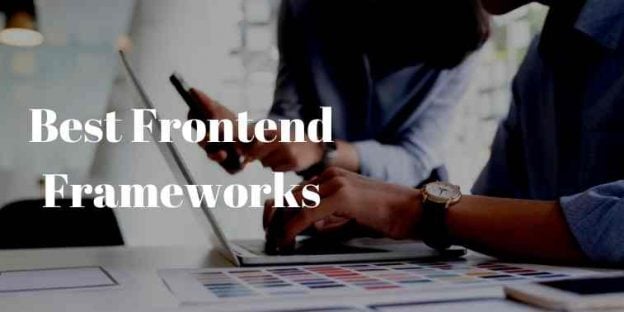 What are the Best Front End Frameworks of 2022 for Web Development?