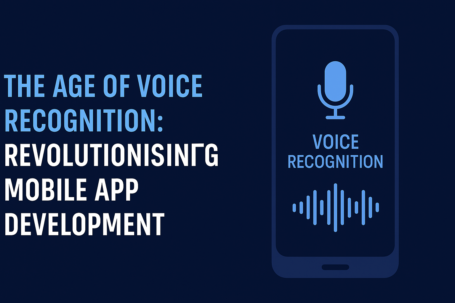 Voice Recognition: Revolutionising Mobile App Development