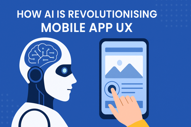 How AI is Revolutionising Mobile App UX